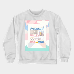 Ain't No Mountain High Enough Crewneck Sweatshirt